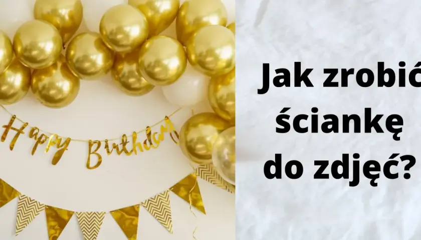 Złote balony i girlanda "Happy Birthday" tworzą tło. Dowiedz się, jak zrobić ściankę do zdjęć na przyjęcie.