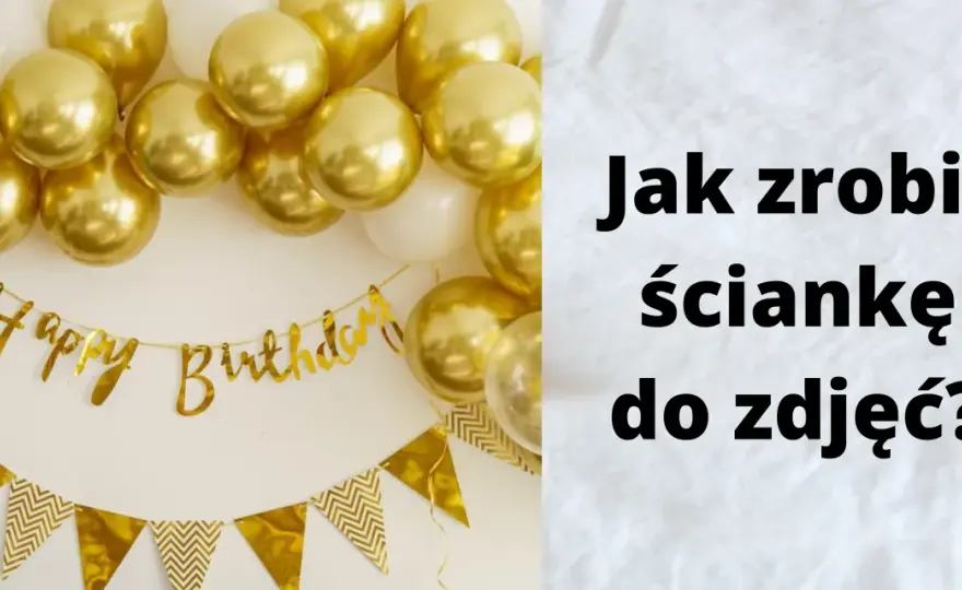 Jak zrobić ściankę do zdjęć DIY? Praktyczny przewodnik krok po kroku